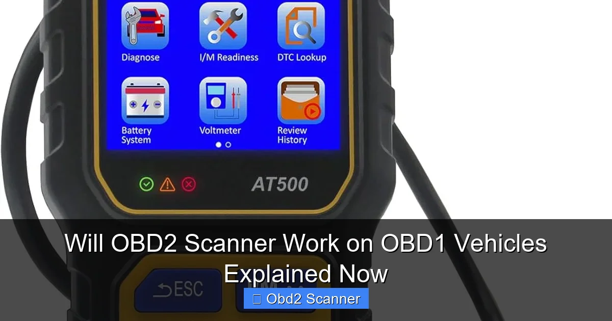 Will OBD2 Scanner Work on OBD1 Vehicles Explained Now