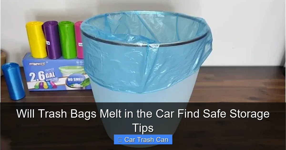 Will Trash Bags Melt in the Car Find Safe Storage Tips