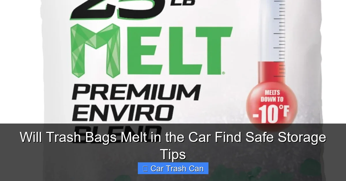 Will Trash Bags Melt in the Car Find Safe Storage Tips