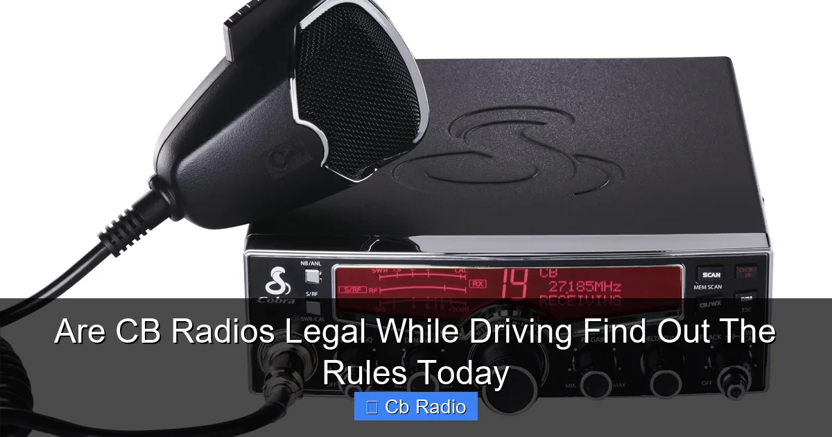 Are CB Radios Legal While Driving Find Out The Rules Today