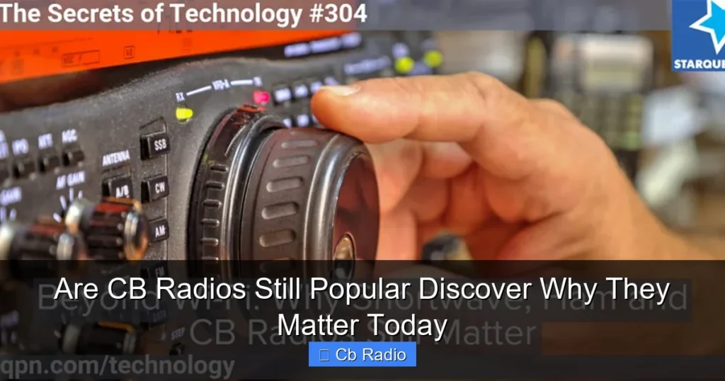 Are CB Radios Still Popular Discover Why They Matter Today