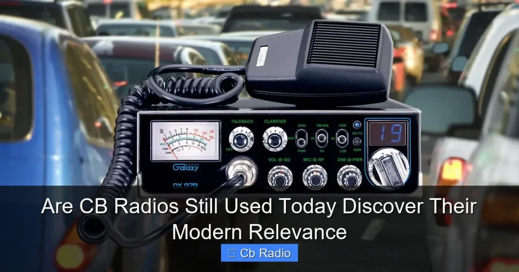 Are CB Radios Still Used Today Discover Their Modern Relevance