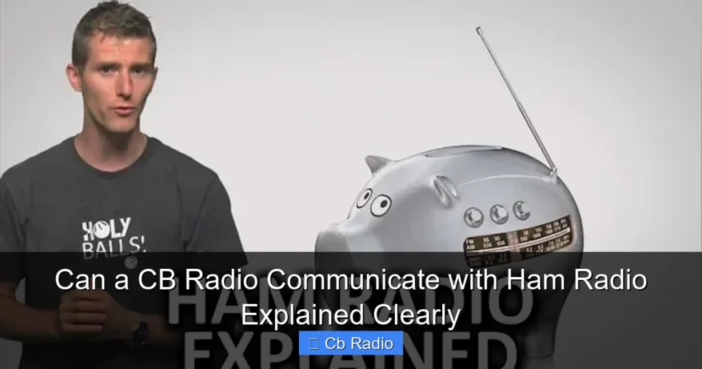 Can a CB Radio Communicate with Ham Radio Explained Clearly