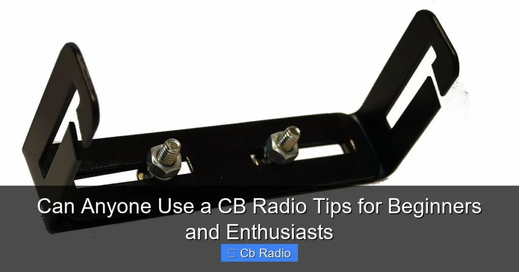 Can Anyone Use a CB Radio Tips for Beginners and Enthusiasts