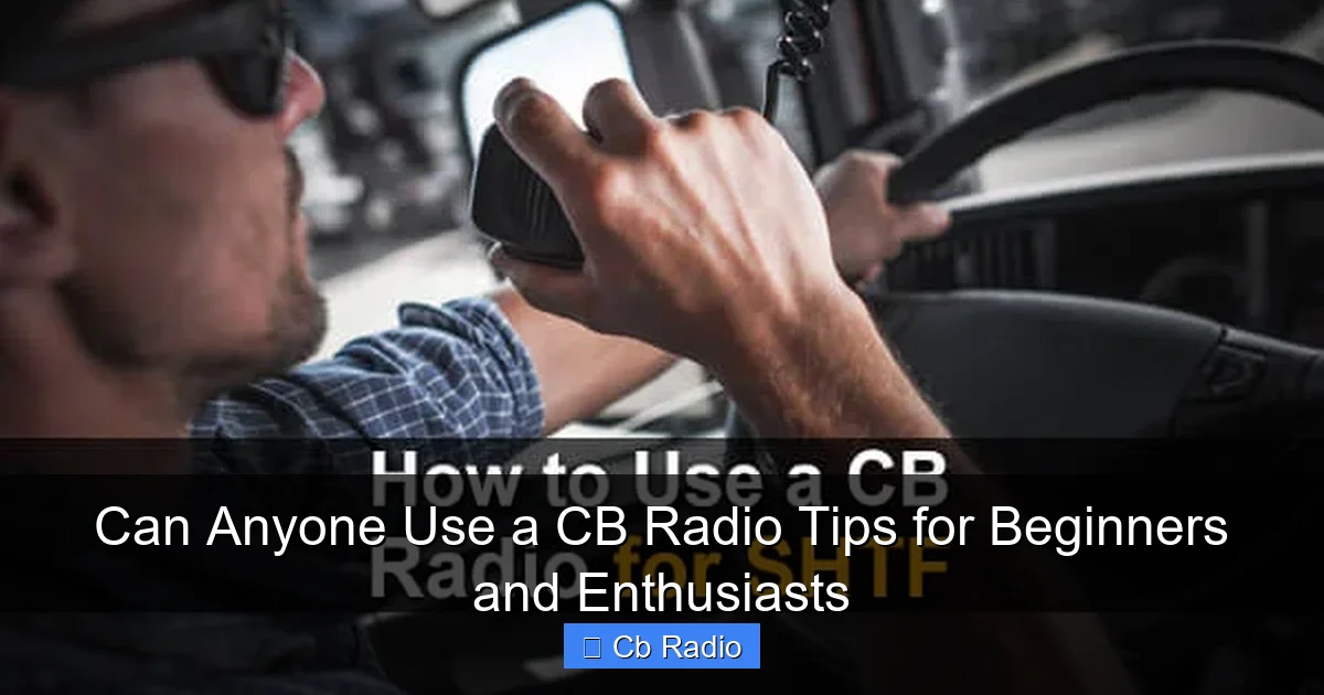 Can Anyone Use a CB Radio Tips for Beginners and Enthusiasts