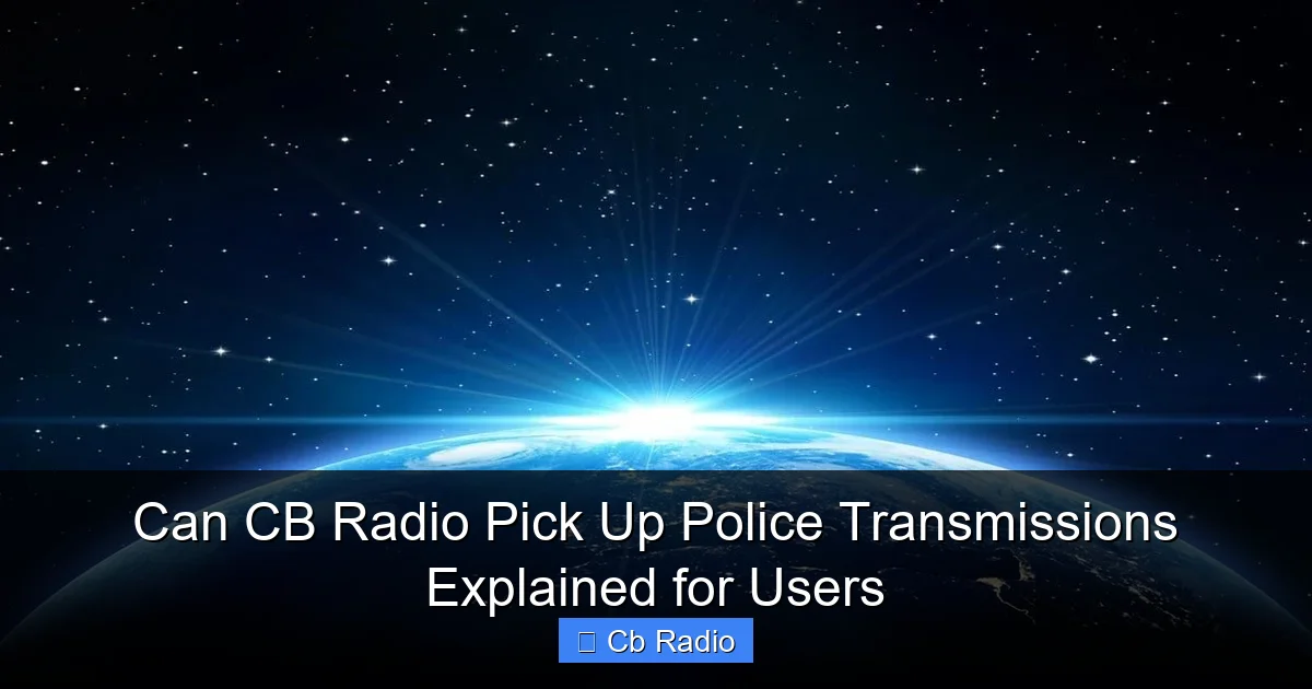 Can CB Radio Pick Up Police Transmissions Explained for Users