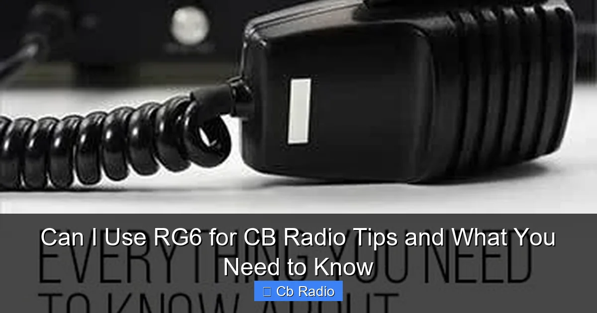 Can I Use RG6 for CB Radio Tips and What You Need to Know