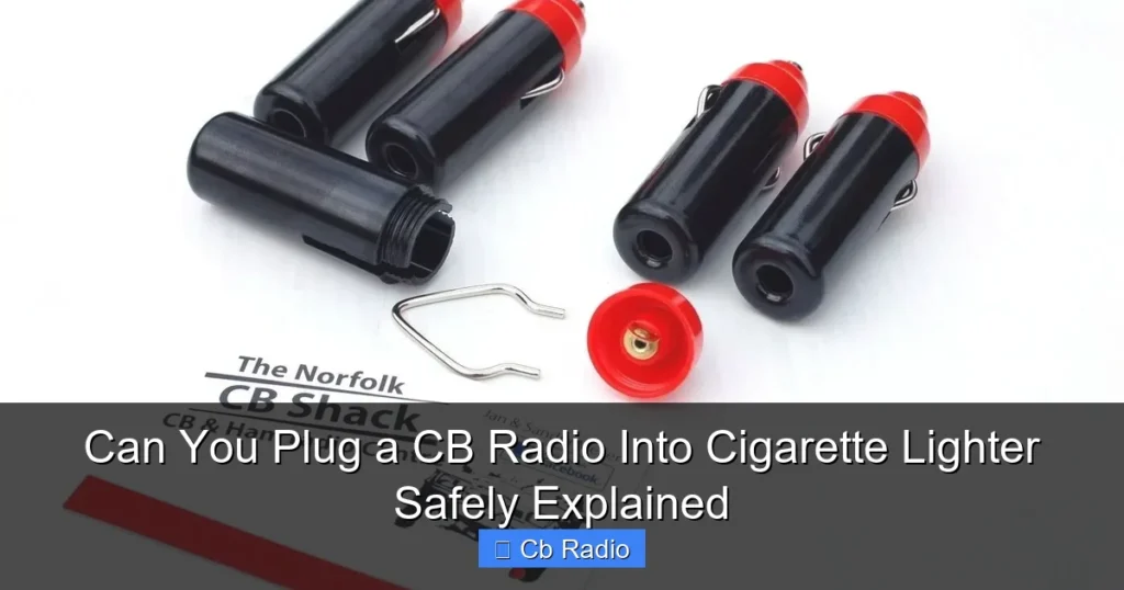 Can You Plug a CB Radio Into Cigarette Lighter Safely Explained