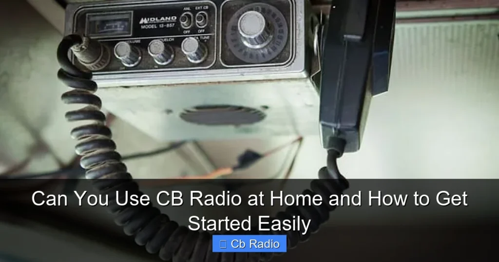 Can You Use CB Radio at Home and How to Get Started Easily