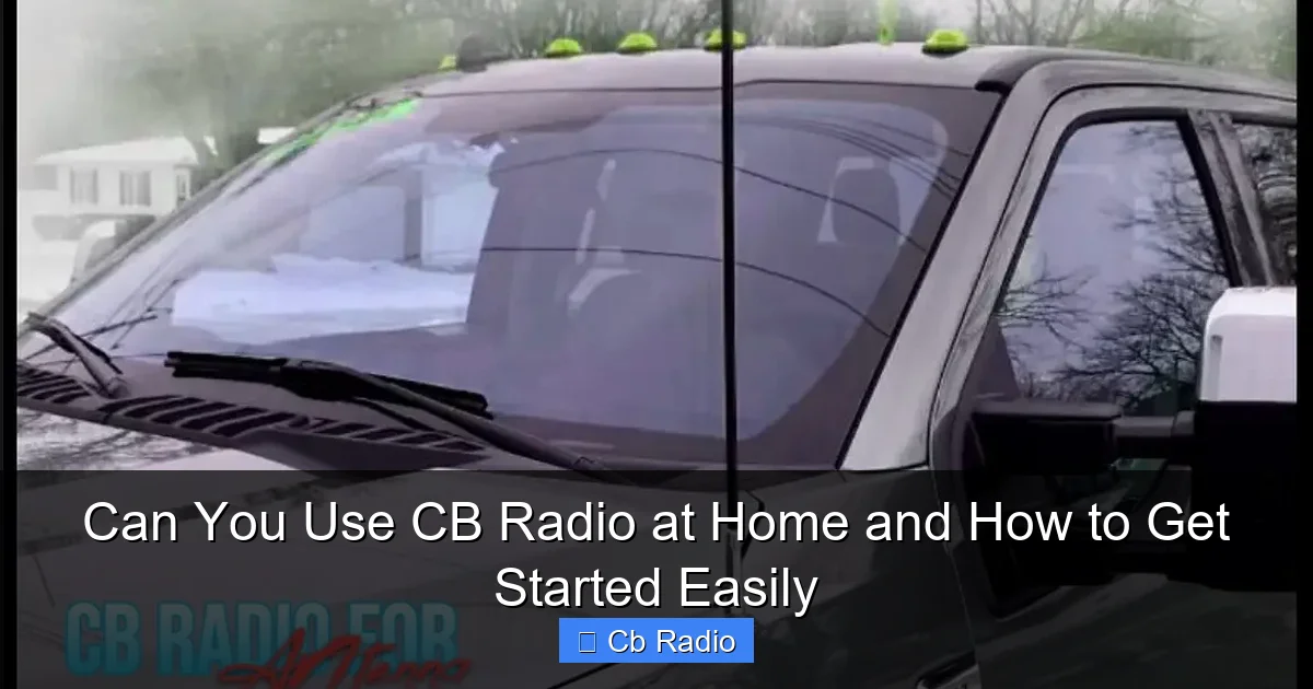 Can You Use CB Radio at Home and How to Get Started Easily