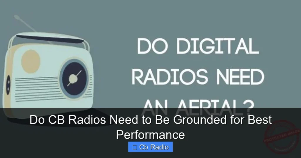 Do CB Radios Need to Be Grounded for Best Performance