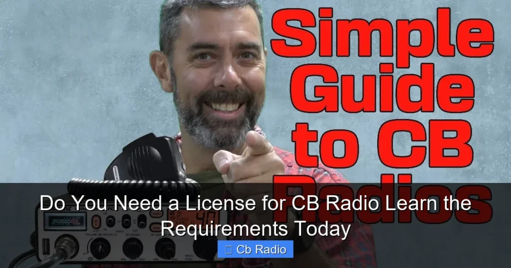 Do You Need a License for CB Radio Learn the Requirements Today