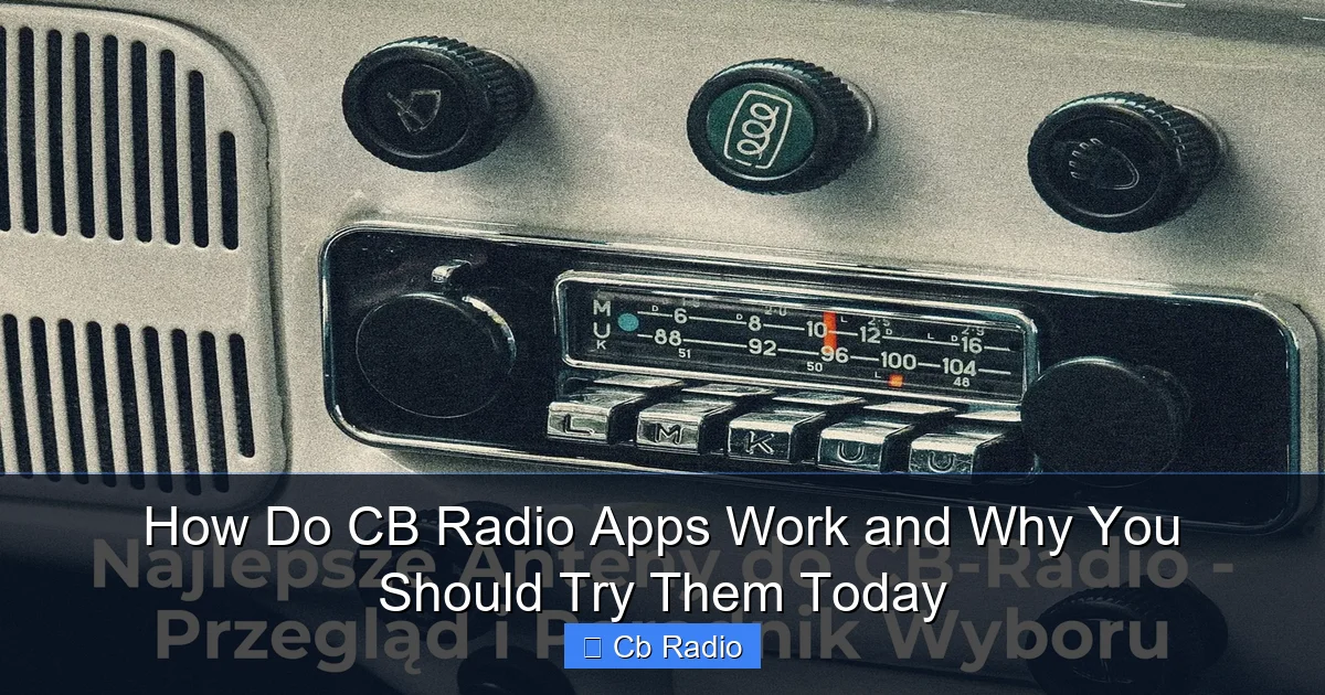 How Do CB Radio Apps Work and Why You Should Try Them Today