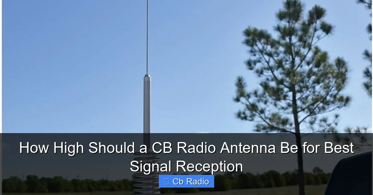 How High Should a CB Radio Antenna Be for Best Signal Reception