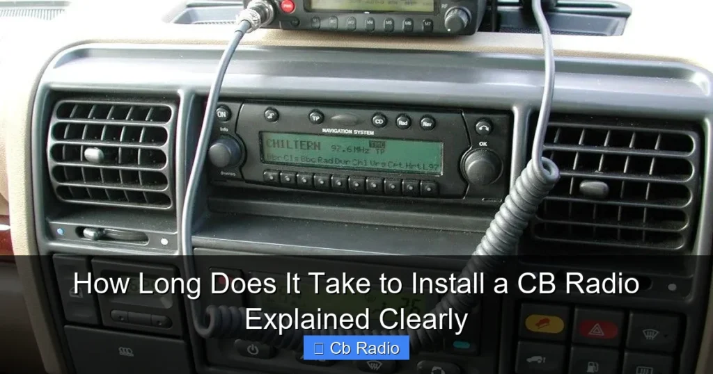 How Long Does It Take to Install a CB Radio Explained Clearly