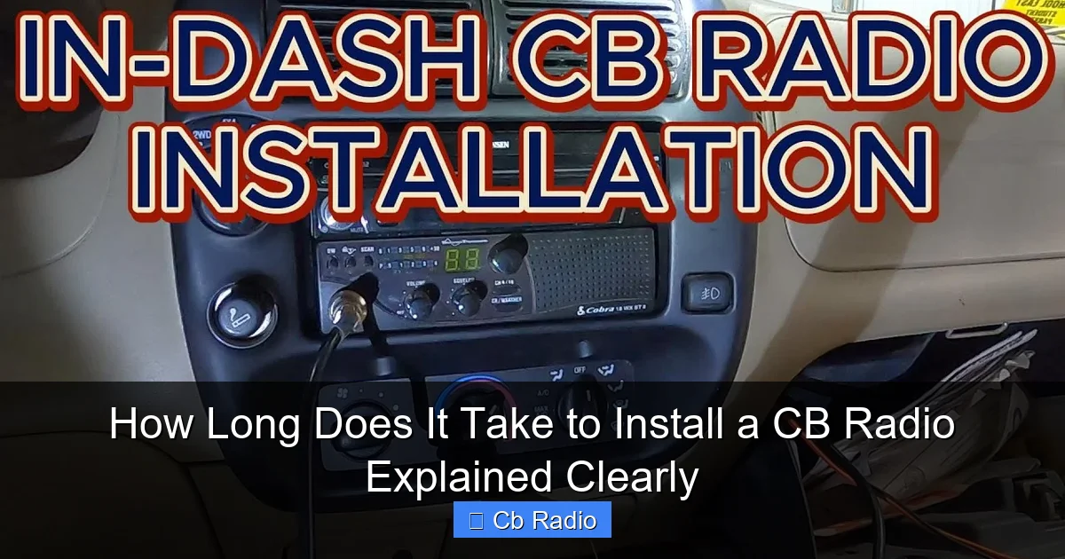 How Long Does It Take to Install a CB Radio Explained Clearly