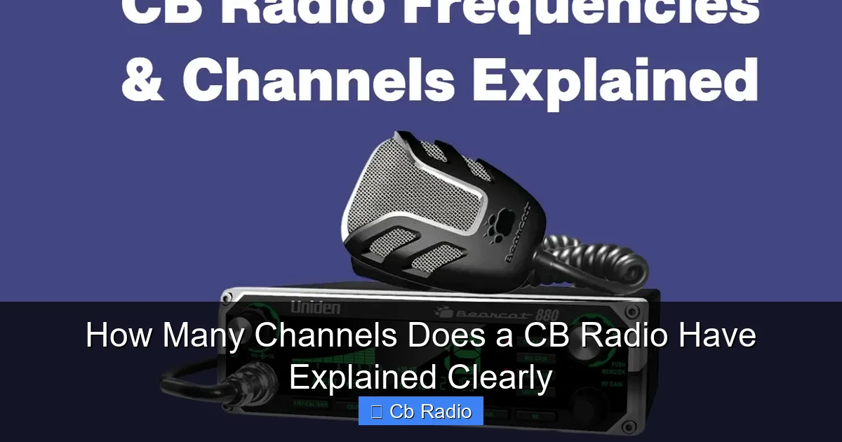 How Many Channels Does a CB Radio Have Explained Clearly