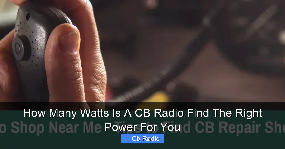 How Many Watts Is A CB Radio Find The Right Power For You