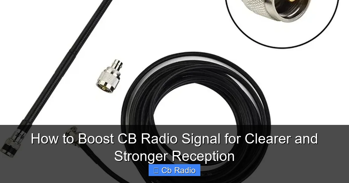 How to Boost CB Radio Signal for Clearer and Stronger Reception