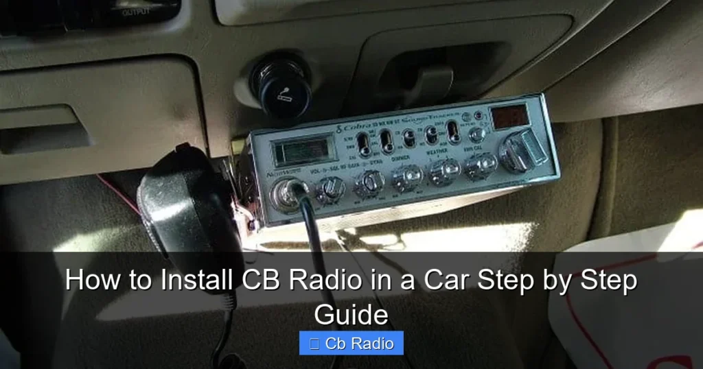 How to Install CB Radio in a Car Step by Step Guide