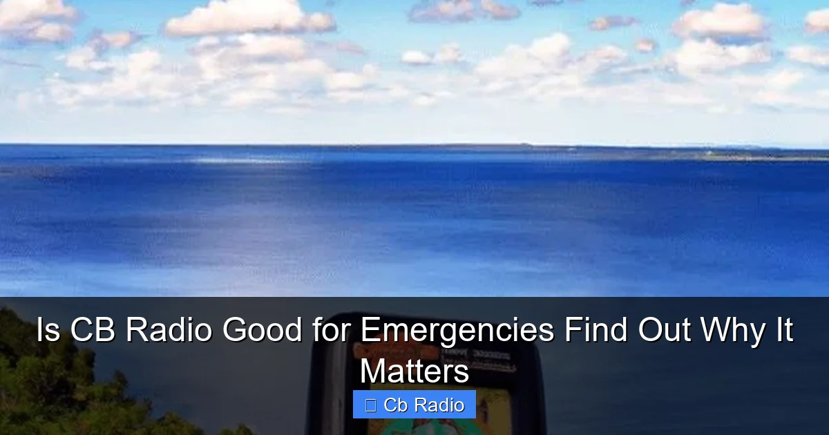 Is CB Radio Good for Emergencies Find Out Why It Matters