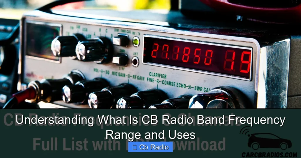 Understanding What Is CB Radio Band Frequency Range and Uses