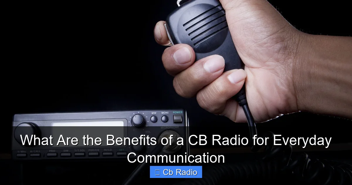 What Are the Benefits of a CB Radio for Everyday Communication