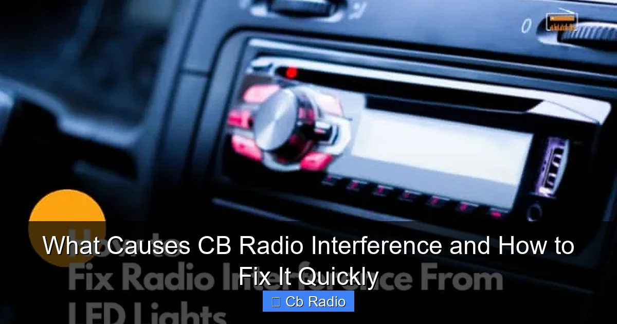 What Causes CB Radio Interference and How to Fix It Quickly