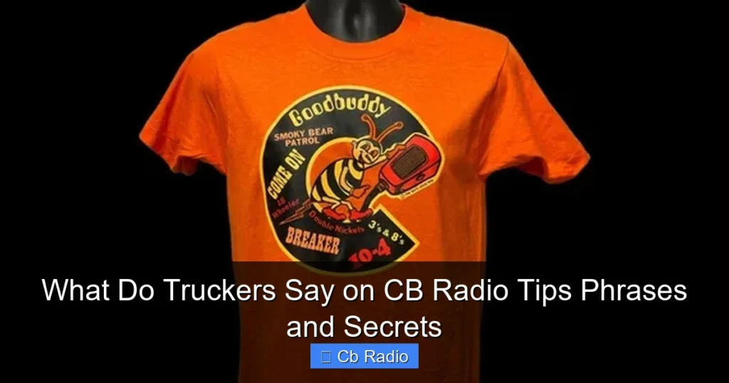 What Do Truckers Say on CB Radio Tips Phrases and Secrets