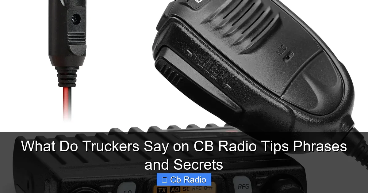 What Do Truckers Say on CB Radio Tips Phrases and Secrets