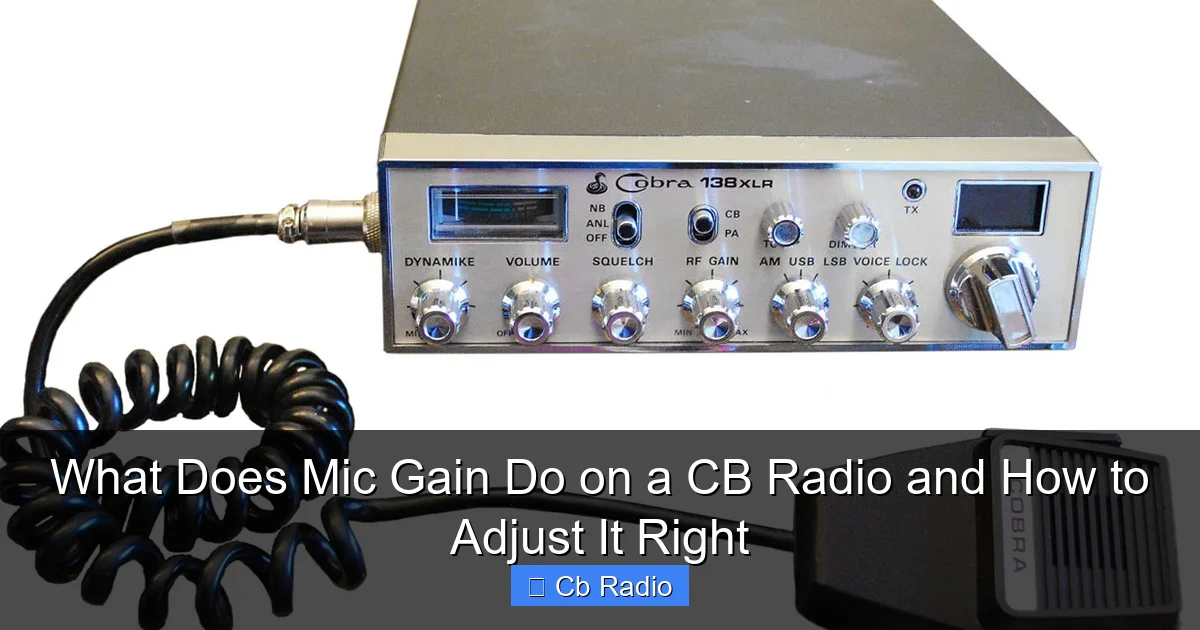 What Does Mic Gain Do on a CB Radio and How to Adjust It Right