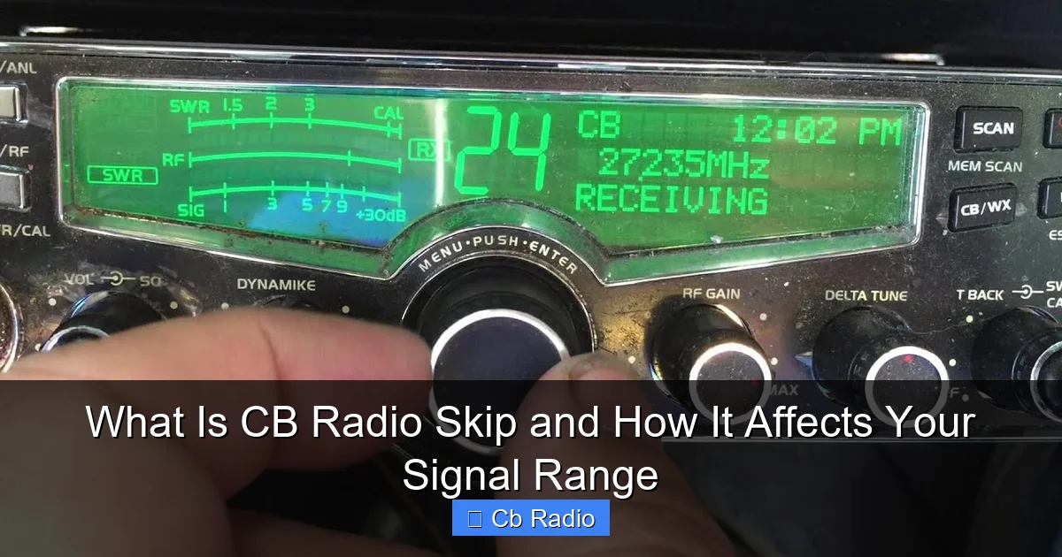 What Is CB Radio Skip and How It Affects Your Signal Range