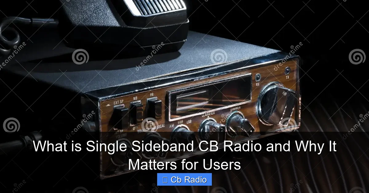 What is Single Sideband CB Radio and Why It Matters for Users