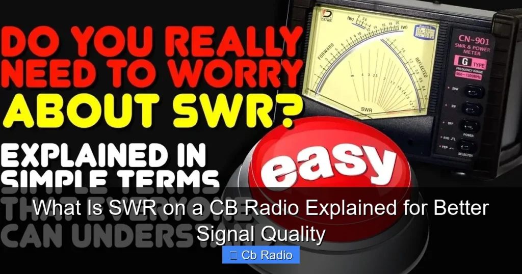 What Is SWR on a CB Radio Explained for Better Signal Quality