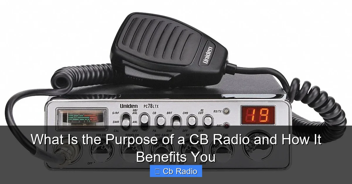 What Is the Purpose of a CB Radio and How It Benefits You