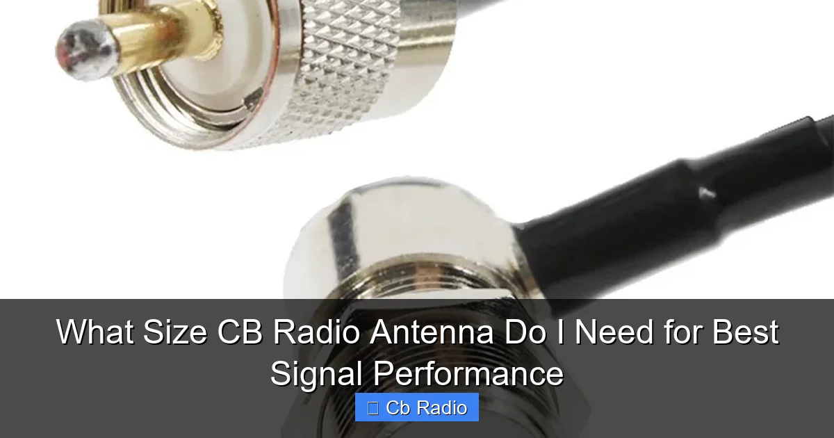 What Size CB Radio Antenna Do I Need for Best Signal Performance