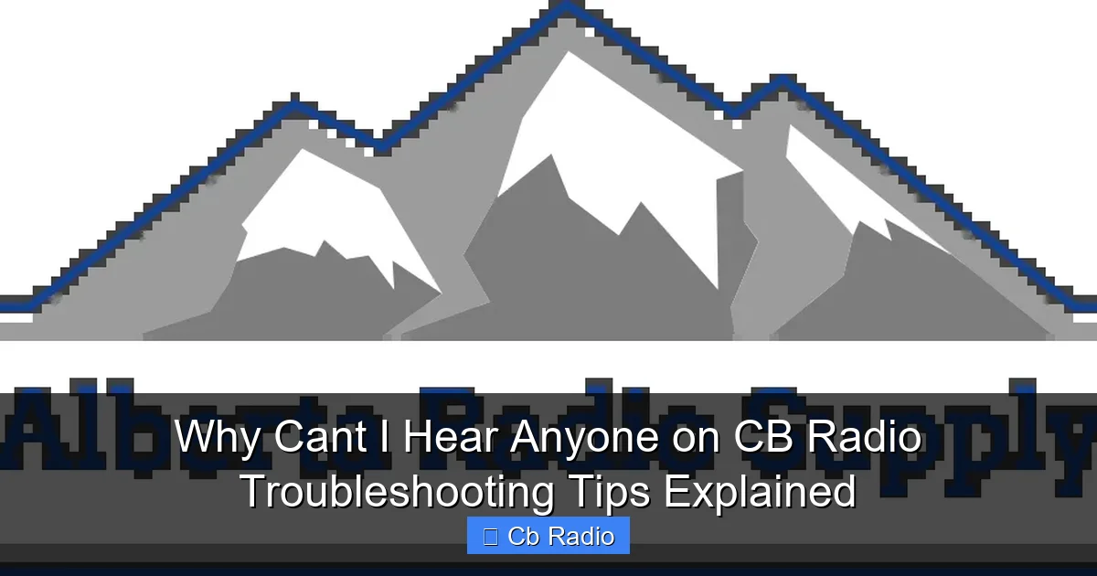Why Cant I Hear Anyone on CB Radio Troubleshooting Tips Explained